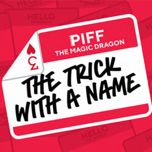 The Trick With A Name by Piff the Magic Dragon