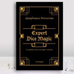 Expert Dice Magic: A Complete Course On Magic With Dice by Gianfranco Preverino